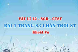 Bài 1 trang 83 Vật lí 12 Chân trời Sáng tạo